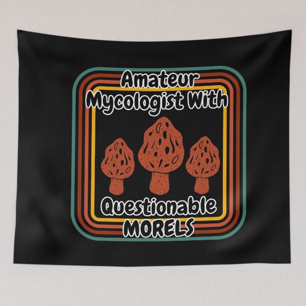 Item preview, Amateur Mycologist With Questionable Morels designed and sold by ArtisShops.