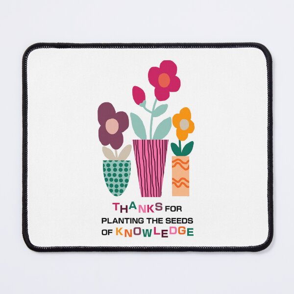 Item preview, Thanks for Planting the Seeds of Knowledge designed and sold by Deutschic.