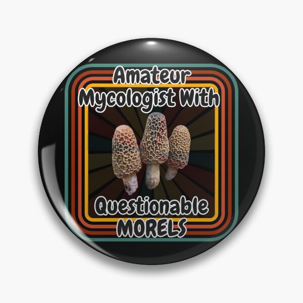 Item preview, Amateur Mycologist With Questionable Morels designed and sold by ArtisShops.