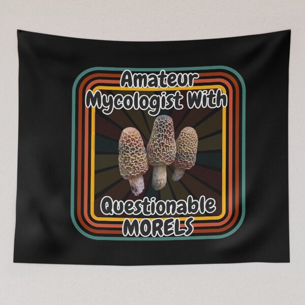 Item preview, Amateur Mycologist With Questionable Morels designed and sold by ArtisShops.