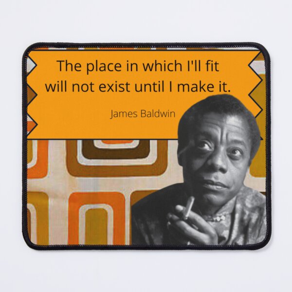 Item preview, James Baldwin Quote on Finding Your Place designed and sold by BattlestarEclectica.