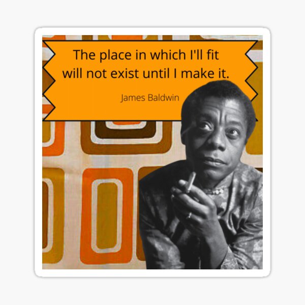 Artikel-Vorschau von James Baldwin-Zitat zum Finden Ihres Platzes, designt und verkauft von BattlestarEclectica.