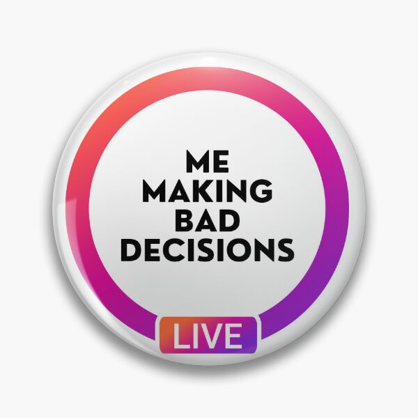 Item preview, Live Me Making Bad Decisions designed and sold by chrysarts.