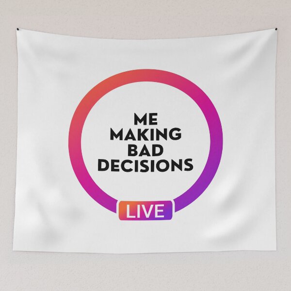 Item preview, Live Me Making Bad Decisions designed and sold by chrysarts.