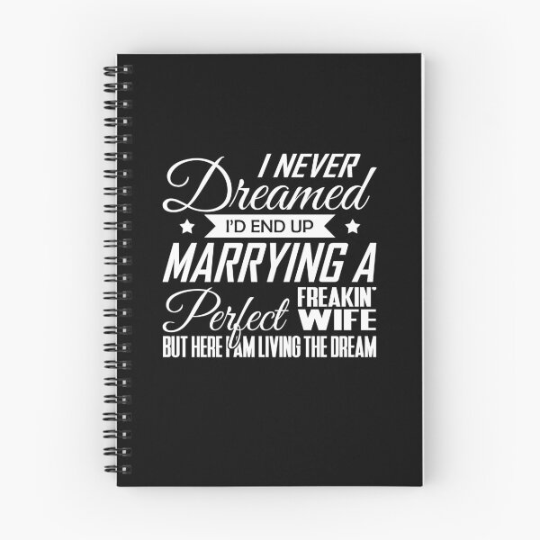 Item preview, I Never Dreamed I'd End Up Marrying A Perfect Freakin' Wife T-Shirt designed and sold by Ultraleanbody.