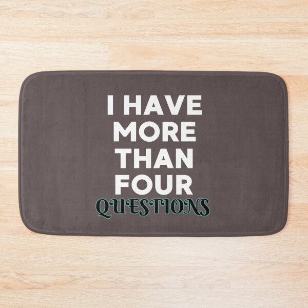 Item preview, I Have More Than Four Questions designed and sold by DBO ⭐⭐⭐⭐⭐.