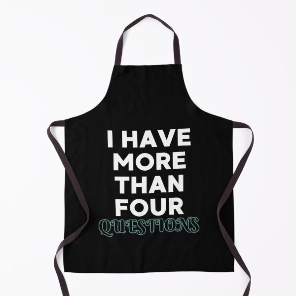 Item preview, I Have More Than Four Questions designed and sold by DBO ⭐⭐⭐⭐⭐.