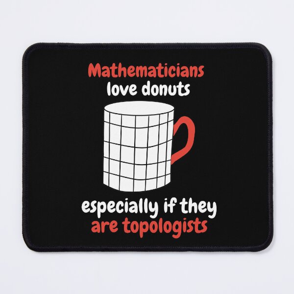 Item preview, mathematicians love donuts, especially if they are topologists designed and sold by NoetherSym.
