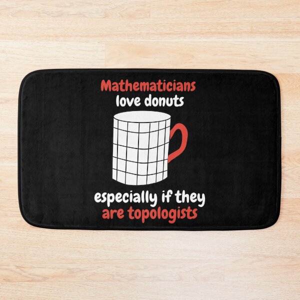 Item preview, mathematicians love donuts, especially if they are topologists designed and sold by NoetherSym.