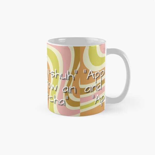 Item preview, say "app-ah-lay-shuh" and i'll throw an "apple-at-cha" designed and sold by MobiusMakings.