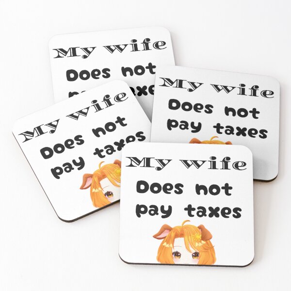 Item preview, My wife does not pay taxes designed and sold by NachoChipu.