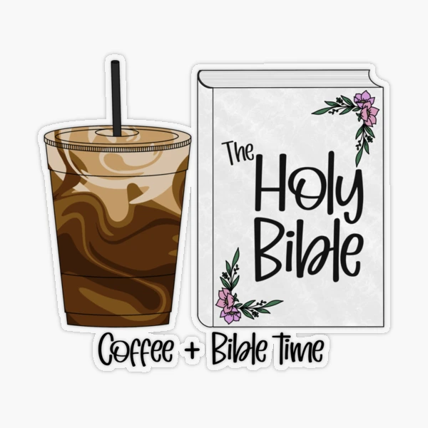 Coffee & bible time Sticker for Sale by PurdyCDesigns1