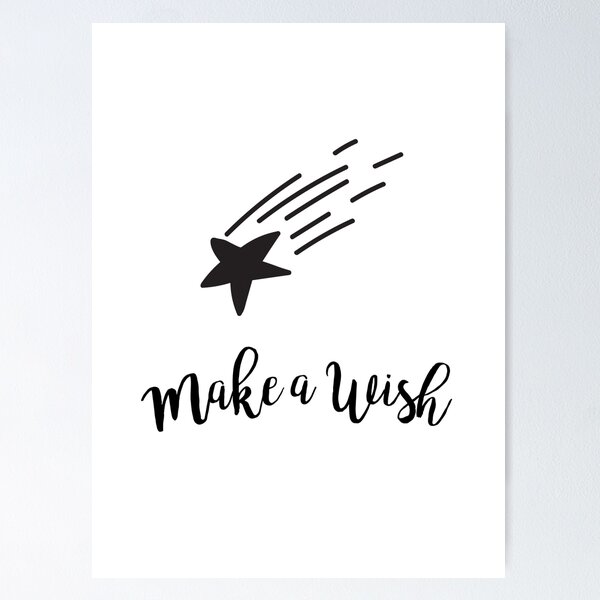 Make | Posters Wish for A Redbubble Sale