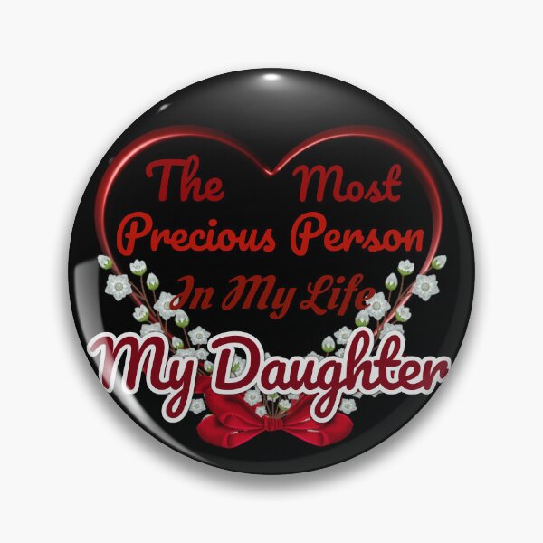 Item preview, The Most Precious Person n My Life "My Daughter" designed and sold by Pebasfa.
