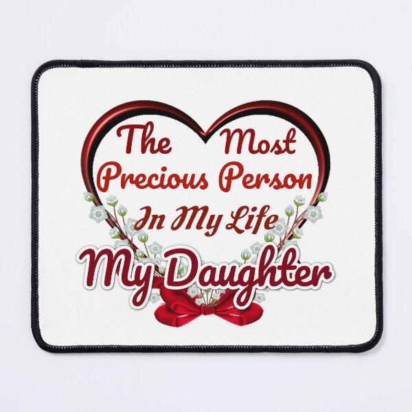 Item preview, The Most Precious Person n My Life "My Daughter" designed and sold by Pebasfa.