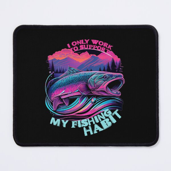 Item preview, I only work to support my fishing habit - Trout designed and sold by artishmots.