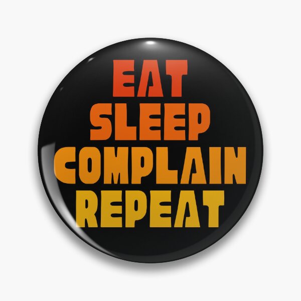 Item preview, Complainer Lifestyle  designed and sold by MojaveTradePost.
