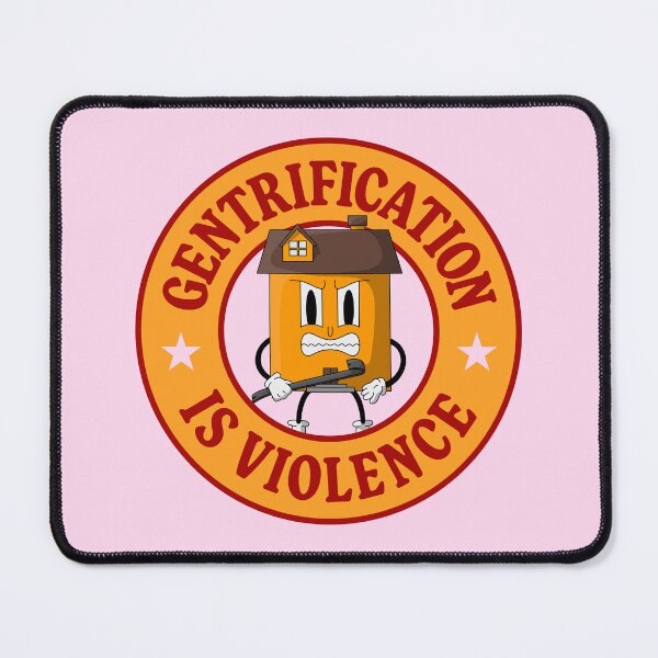 Item preview, Gentrification Is Violence designed and sold by Picket Club.