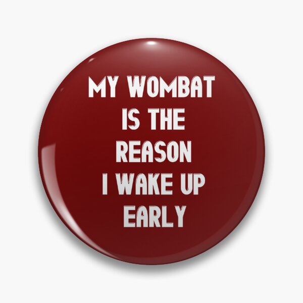 Item preview, My Wombat Is The Reason I Wake Up Early - Funny wombat Lover Gift   designed and sold by railynbrodie12.