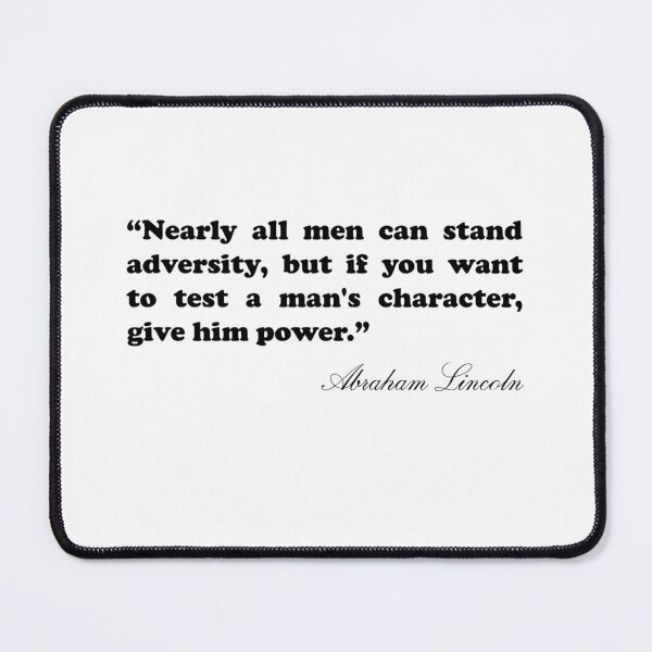 Item preview, Abraham Lincoln Quote - Nearly all men can stand adversity designed and sold by Nielsenlauryn.