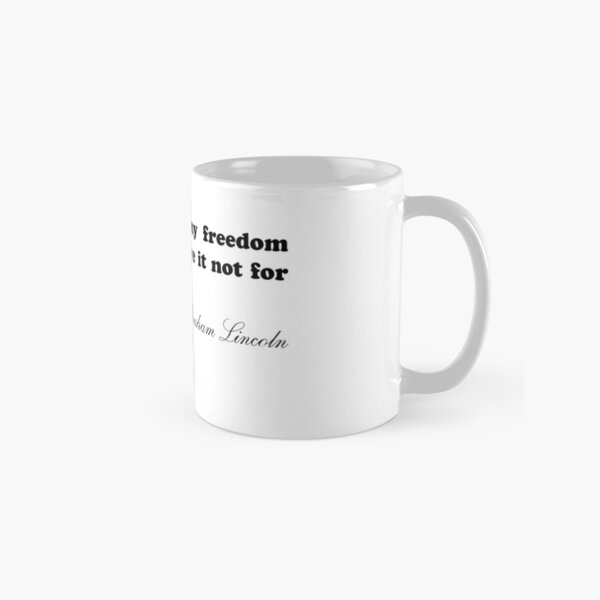 Item preview, Abraham Lincoln Quote - Those who deny freedom to orthers deserve it not for themselves  designed and sold by Nielsenlauryn.