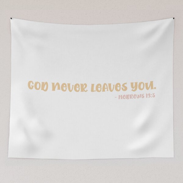 Item preview, God never leaves you. - Hebrews 13:5 designed and sold by GMM Designs.