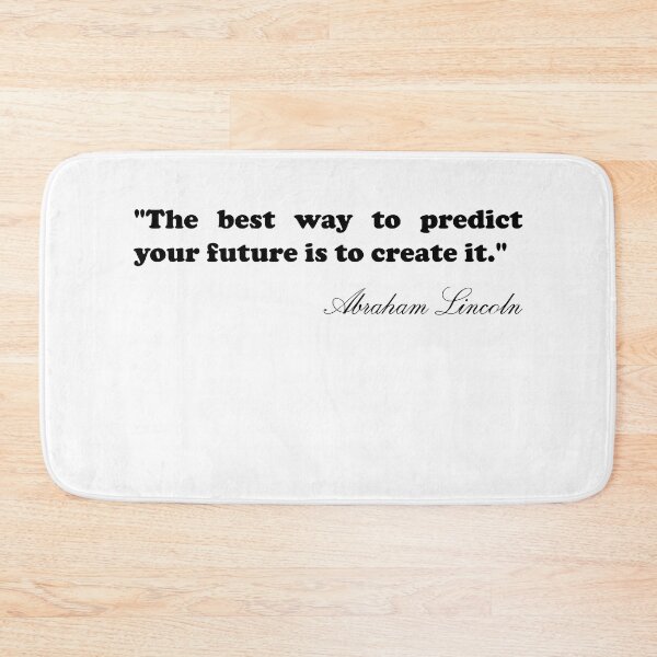 Item preview, Abraham Lincoln Quote - The best way to predict your future is to create it designed and sold by Spearsbrent.