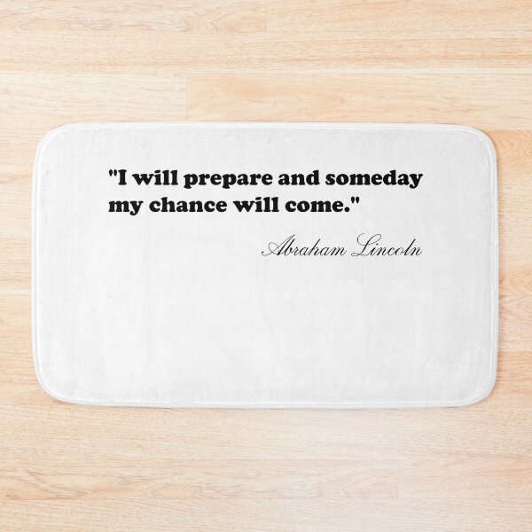 Item preview, Abraham Lincoln Quote - I will prepare and someday my chance will come  designed and sold by Spearsbrent.