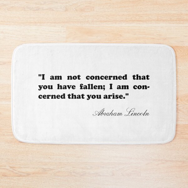 Item preview, Abraham Lincoln Quote -  I am not concerned that you have fallen  designed and sold by Landrydiana.