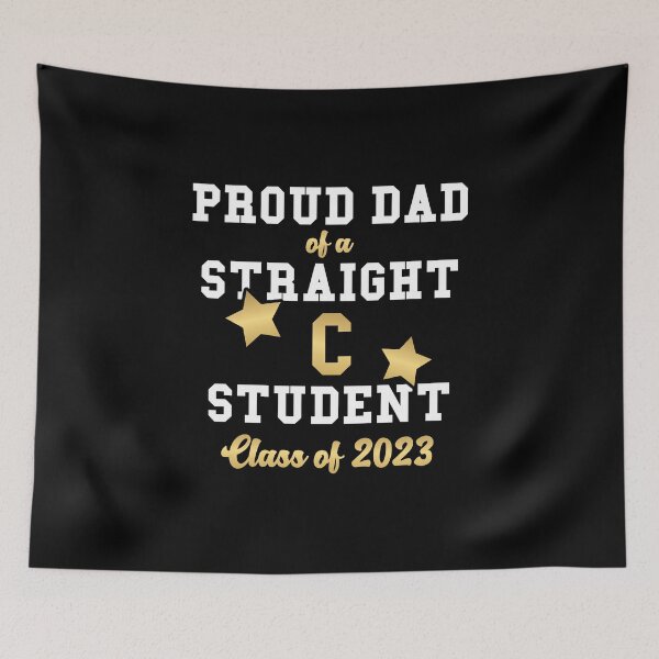 Item preview, PROUD DAD OF A STRAIGHT C STUDENT - CLASS OF 2023 designed and sold by Mclickster.