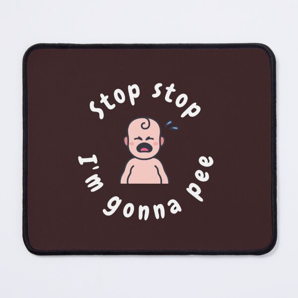 Item preview, Stop Stop I'm Gonna Pee Funny  designed and sold by prsagar01.
