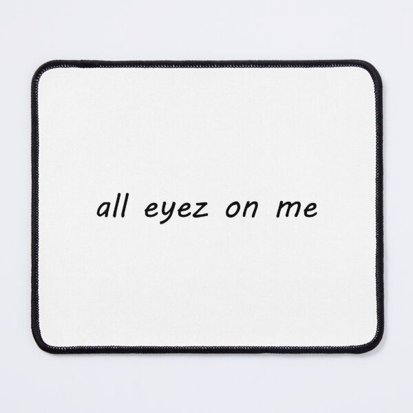 Item preview, All Eyez On Me designed and sold by SesatyaStore.