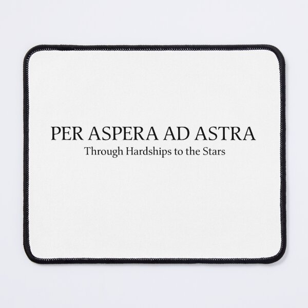 Item preview, Per Aspera Ad Astra, Through Hardships to the Stars designed and sold by RossDillon.
