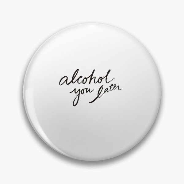 Item preview, Alcohol You Later designed and sold by BY-AK.