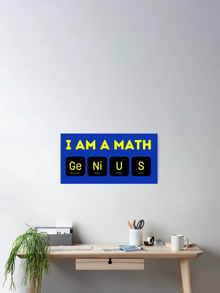 Thumbnail 2 of 3, Poster, I Am A Math Genius designed and sold by MathVerge.