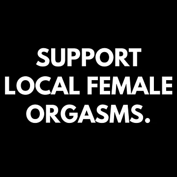 Artwork thumbnail, Support Local Female Orgasms by Express YRSLF