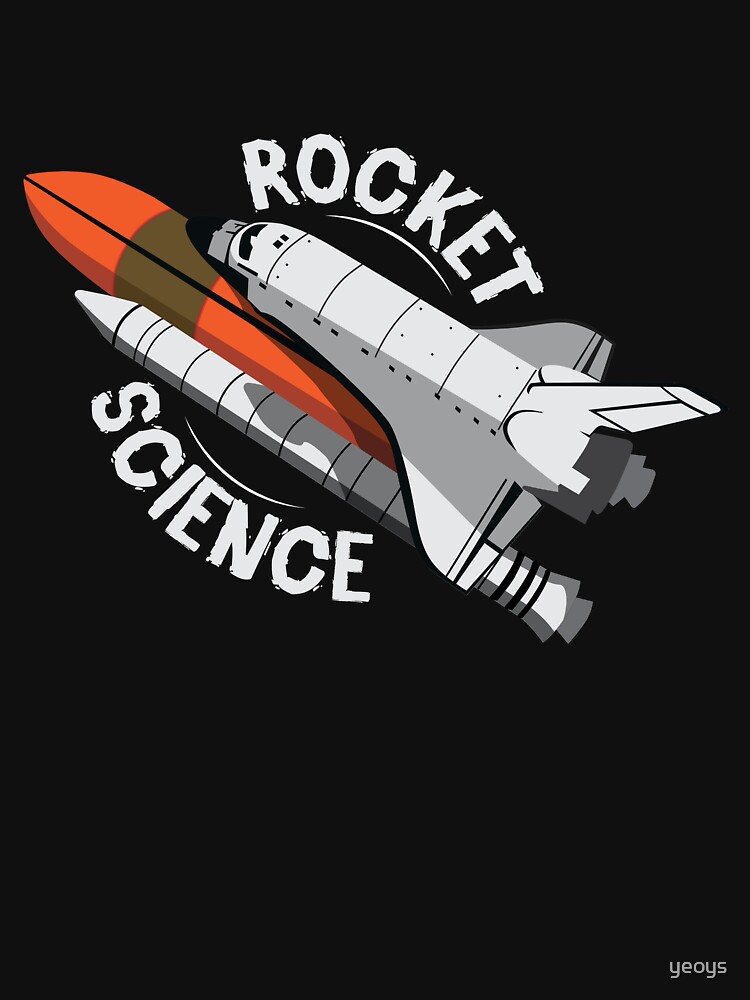 Rocket Science Space Shuttle - Astronomy And Space Gift by yeoys