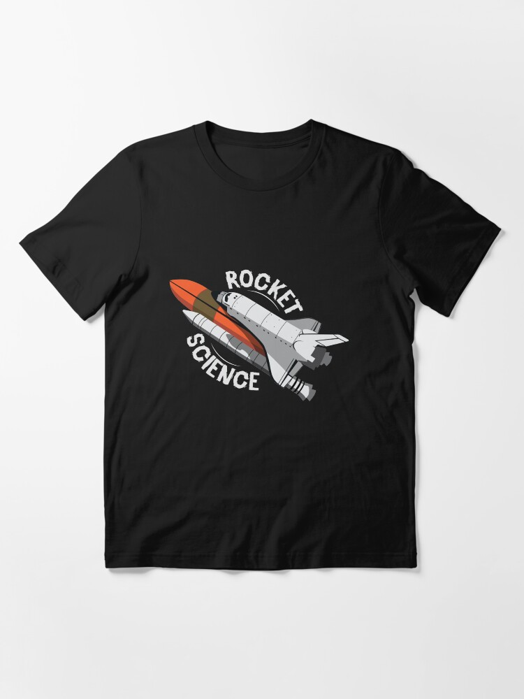 Alternate view of Rocket Science Space Shuttle - Astronomy And Space Gift Essential T-Shirt