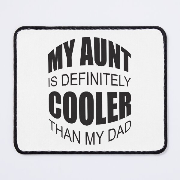 Item preview, My Aunt Is Definitely Cooler Than My Dad designed and sold by GaryDobson.
