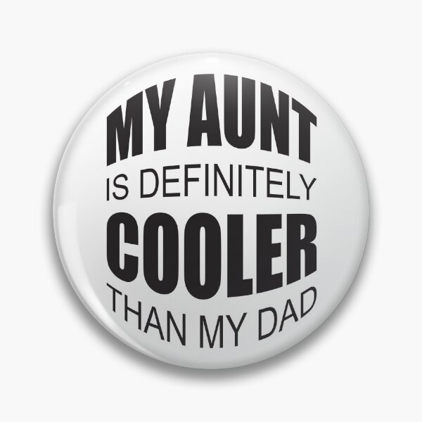Item preview, My Aunt Is Definitely Cooler Than My Dad designed and sold by GaryDobson.