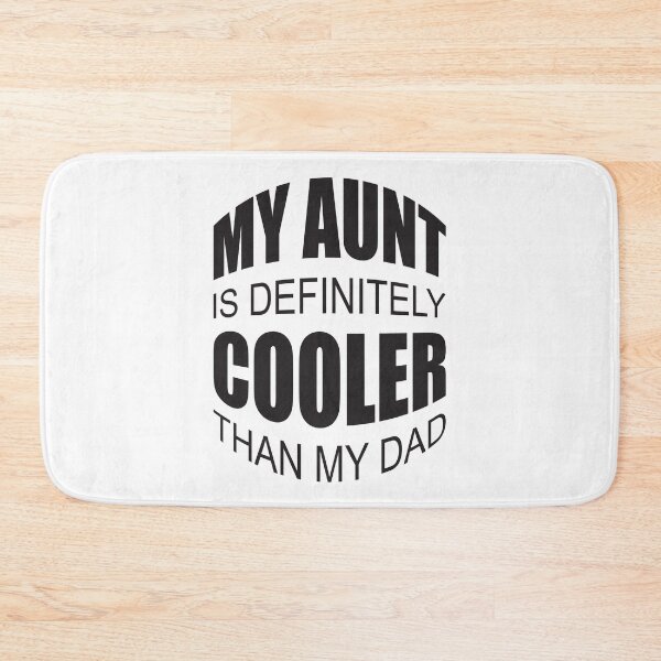 Item preview, My Aunt Is Definitely Cooler Than My Dad designed and sold by GaryDobson.