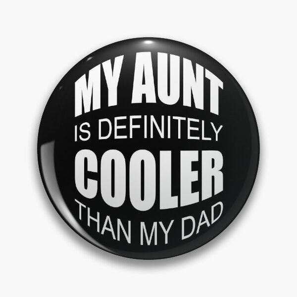 Item preview, My Aunt Is Definitely Cooler Than My Dad designed and sold by GaryDobson.