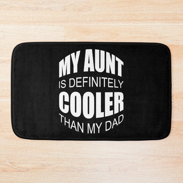 Item preview, My Aunt Is Definitely Cooler Than My Dad designed and sold by GaryDobson.