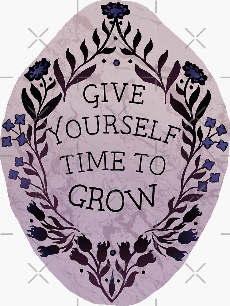 give-yourself-time-to-grow-sticker-by-fabfeminist-redbubble