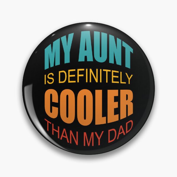 Item preview,  My Aunt Is Definitely Cooler Than My Dad designed and sold by GaryDobson.