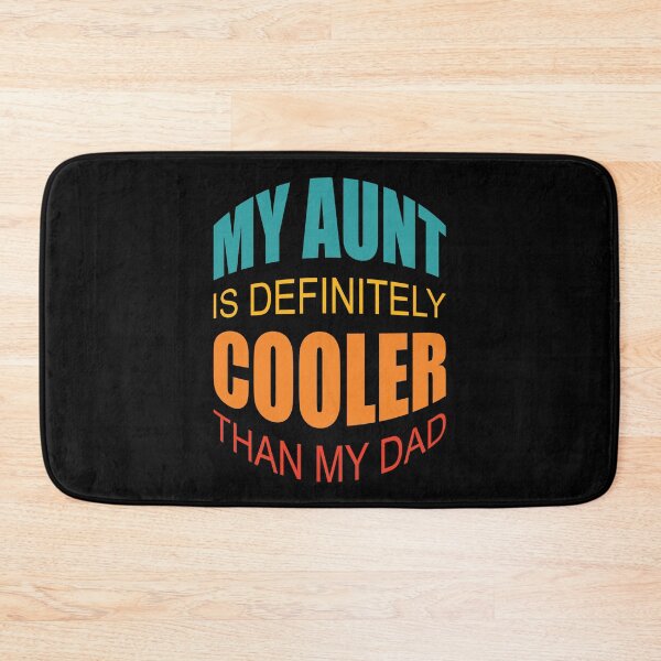Item preview,  My Aunt Is Definitely Cooler Than My Dad designed and sold by GaryDobson.