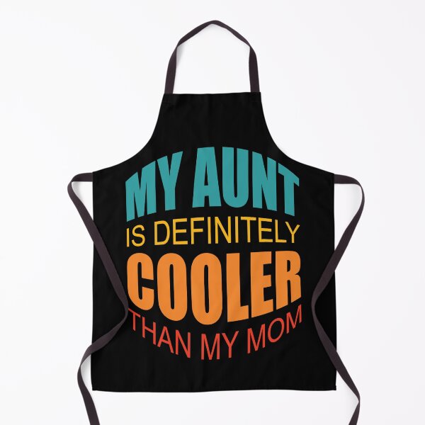 Item preview, My Aunt Is Definitely Cooler Than My Mom designed and sold by GaryDobson.