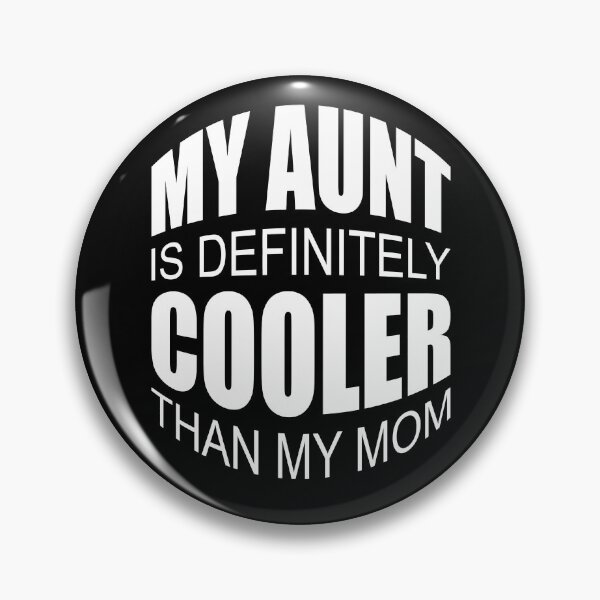 Item preview,  My Aunt Is Definitely Cooler Than My Mom designed and sold by GaryDobson.