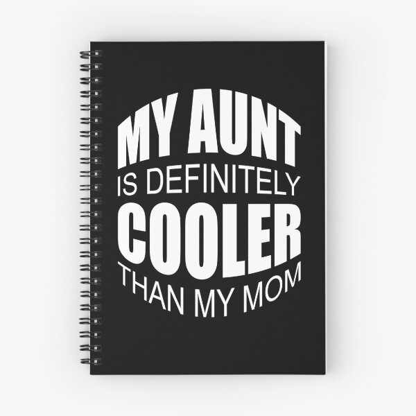Item preview,  My Aunt Is Definitely Cooler Than My Mom designed and sold by GaryDobson.