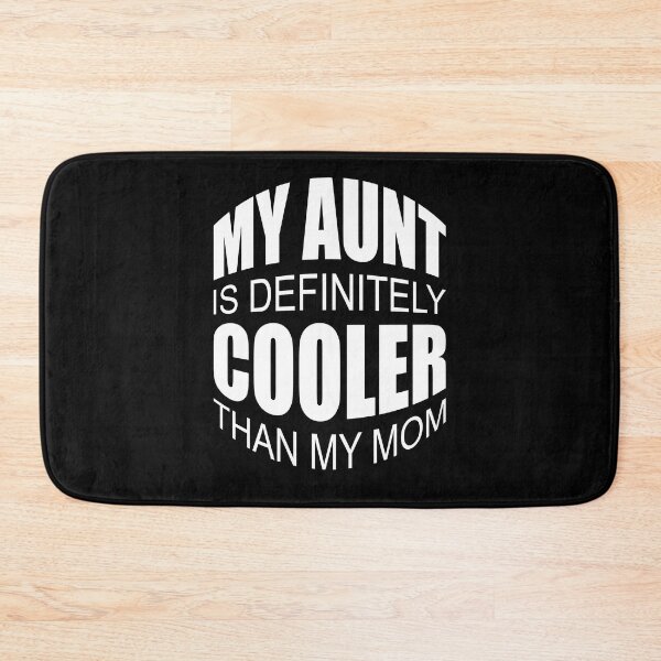 Item preview,  My Aunt Is Definitely Cooler Than My Mom designed and sold by GaryDobson.
